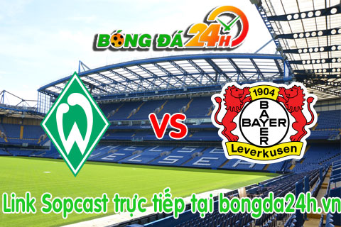 Link sopcast Werder Bremen vs Bayer Leverkusen (21h30-0802) hinh anh
