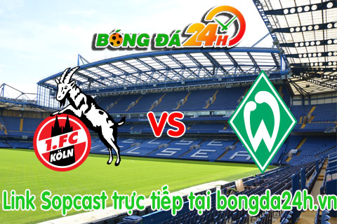 Link sopcast FC Cologne vs Werder Bremen (21h30-2103) hinh anh