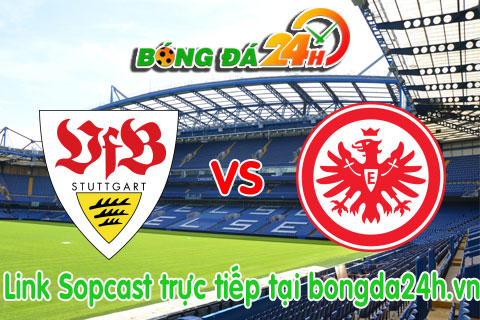 Link sopcast Stuttgart vs Eintracht Frankfurt (21h30-2103) hinh anh