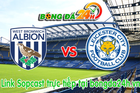 Link sopcast West Bromwich vs Leicester (21h00-1104) hinh anh