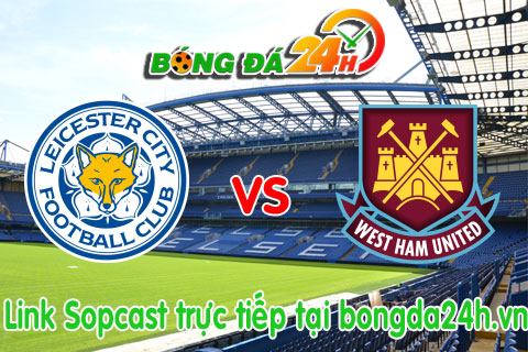 Link sopcast Leicester vs West Ham (21h00-0404) hinh anh