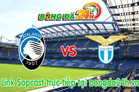 Link sopcast Atalanta vs Lazio (20h00-0305) hinh anh