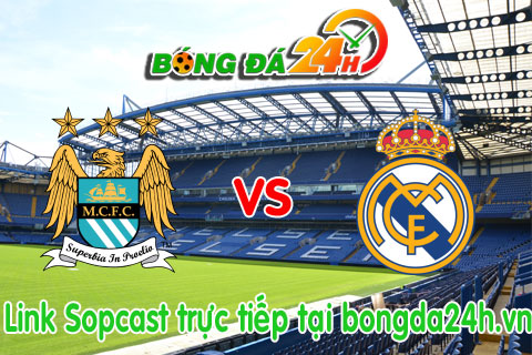 Link sopcast Man City vs Real Madrid (17h00-2407) hinh anh