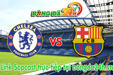 Link sopcast Chelsea vs Barcelona (07h00-2907) hinh anh