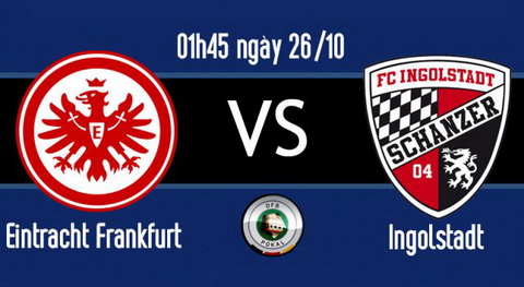 Nhan dinh Eintracht Frankfurt vs Ingolstadt 01h45 ngay 2610 (Cup QG Duc 201617) hinh anh