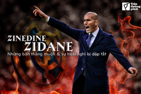 Zinedine Zidane: Những bàn thắng muộn và sự hoài nghi bị dập tắt