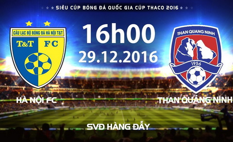 TRUC TIEP Ha Noi vs Quang Ninh 16h00 ngay 2912 (Sieu cup quoc gia 2016) hinh anh