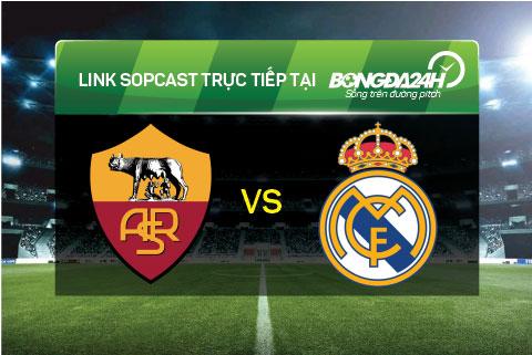 Link sopcast xem truc tiep Roma vs Real Madrid (02h45-1802) hinh anh