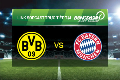 Link sopcast Dortmund vs Bayern Munich (0h30-0603) hinh anh