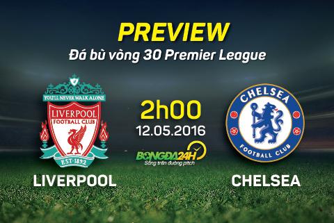 Liverpool vs Chelsea (2h ngày 12/5): Đi tìm phần hồn của đại chiến