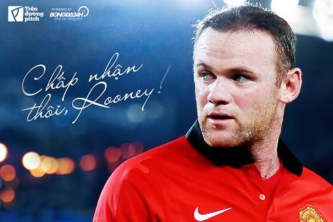 Có lẽ mình nên chấp nhận thôi Rooney ạ!