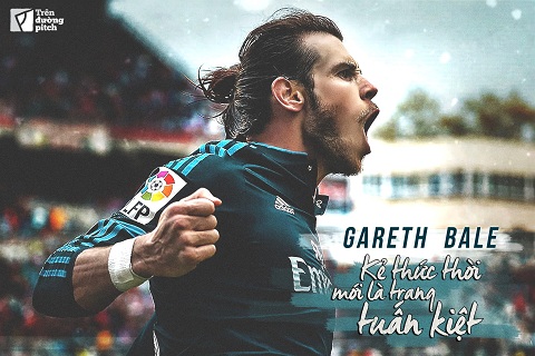 Gareth Bale: Kẻ thức thời mới là trang tuấn kiệt