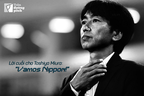 Lời cuối cho Toshiya Miura: Vamos Nippon!