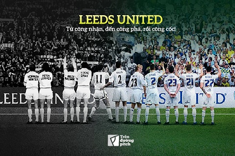 Leeds United: Từ công nhận, đến công phá, rồi công cốc
