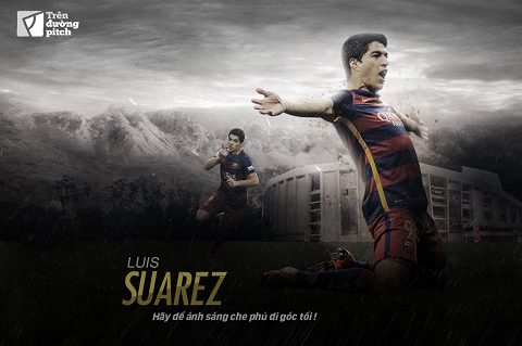 Luis Suarez: Hãy để ánh sáng che phủ đi góc tối