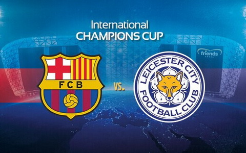 Tran dau Barca Barcelona vs Leicester City 01h00 ngay 0408 giai International Champions Cup ICC 2016 hinh anh