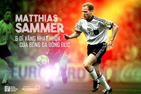 Matthias Sammer và dĩ vãng nhạt nhoà của bóng đá Đông Đức