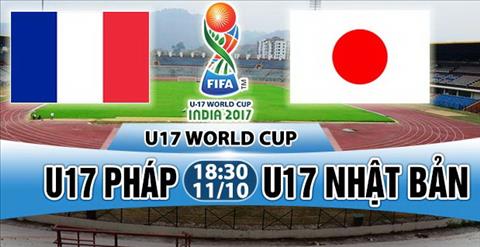 Nhận định U17 Pháp vs U17 Nhật 18h30 ngày 11/10 (VCK U17 World Cup 2017)