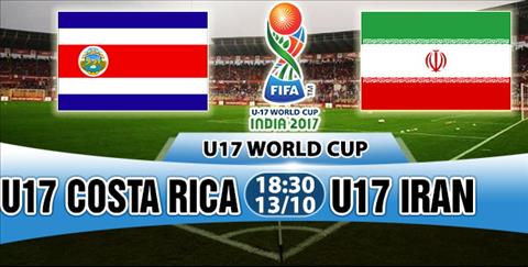 Nhận định U17 Costa Rica vs U17 Iran 18h30 ngày 13/10 (VCK U17 World Cup 2017)