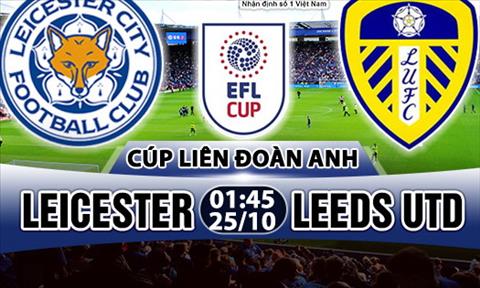 Nhận định Leicester vs Leeds 01h45 ngày 25/10 (Cúp Liên đoàn Anh 2017/18)