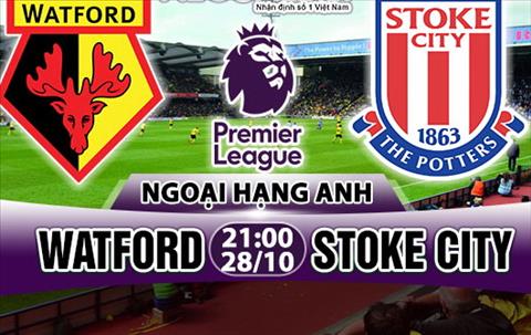 Nhận định Watford vs Stoke 21h00 ngày 28/10 (Premier League 2017/18)