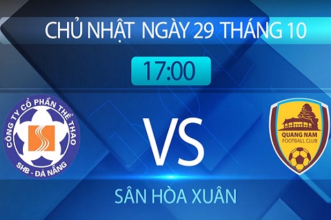 SHB Đà Nẵng vs Quảng Nam (17h00 ngày 29/10): Món nợ khó đòi