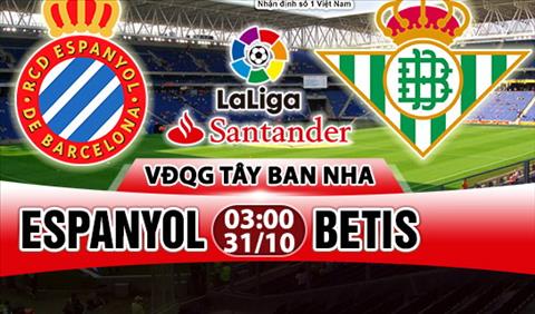 Nhận định Espanyol vs Betis 03h00 ngày 31/10 (La Liga 2017/18)