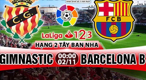 Nhận định Gimnastic vs Barcelona B 00h00 ngày 2/11 (Hạng 2 TBN 2017/18)