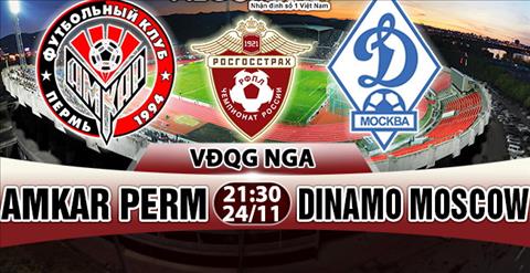 Nhận định Amkar Perm vs Dinamo Moscow 21h30 ngày 23/11 (VĐQG Nga 2017/18)