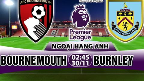 Nhan dinh Bournemouth vs Burnley 02h45 ngay 3011 (Premier League 201718) hinh anh