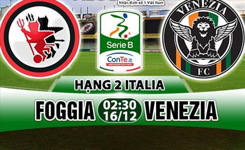 Nhan dinh Foggia vs Venezia 02h30 ngày 1612 (Hang 2 Italia 201718) hinh anh