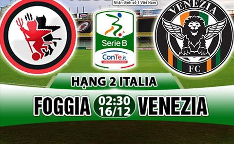 Nhận định Foggia vs Venezia 02h30 ngày 16/12 (Hạng 2 Italia 2017/18)