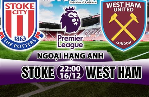 Nhận định Stoke vs West Ham 22h00 ngày 16/12 (Premier League 2017/18)