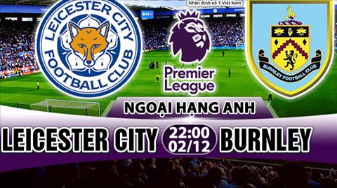Nhận định Leicester vs Burnley 22h00 ngày 2/12 (Premier League 2017/18)