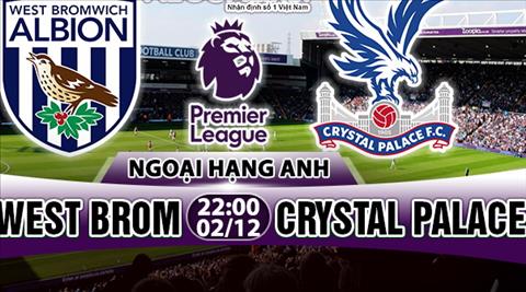 Nhận định West Brom vs Crystal Palace 22h00 ngày 2/12 (Premier League 2017/18)