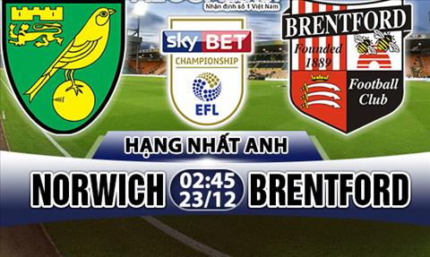 Nhận định Norwich vs Brentford 02h45 ngày 23/12 (Hạng Nhất Anh)