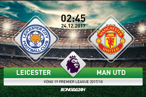 Leicester vs Man Utd (2h45 ngày 24/12): Vào hang bắt Cáo