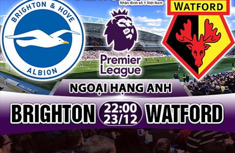 Nhận định Brighton vs Watford 22h00 ngày 23/12 (Premier League 2017/18)