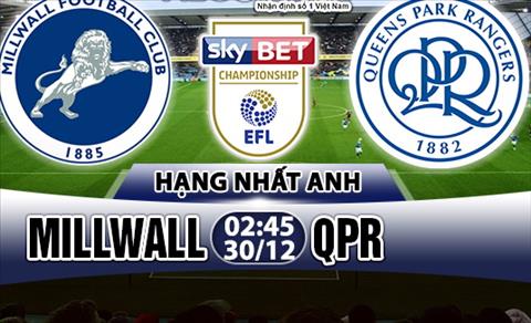 Nhận định Millwall vs QPR 02h45 ngày 30/12 (Hạng Nhất Anh 2017/18)