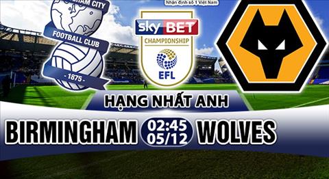 Nhận định Birmingham vs Wolves 02h45 ngày 05/12 (Hạng Nhất Anh 2017/18)