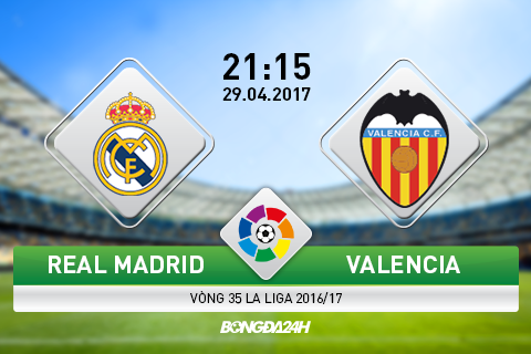 Real Madrid vs Valencia (21h15 ngày 29/4): Hạ gục bầy dơi