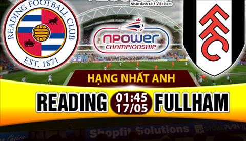 Nhan dinh Reading vs Fulham 01h45 ngay 175 (Playoff thang hang Premier League) hinh anh