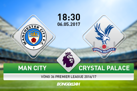 Man City vs Crystal Palace (18h30 ngày 06/05): Coi chừng động đất
