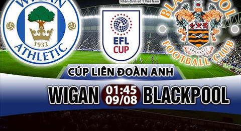 Nhan dinh Wigan vs Blackpool 01h45 ngay 98 (Cup Lien doan Anh 201718) hinh anh