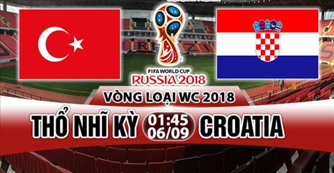 Nhạn dịnh Tho Nhi Ky vs Croatia 01h45 ngày 69 (VL World Cup 2018) hinh anh