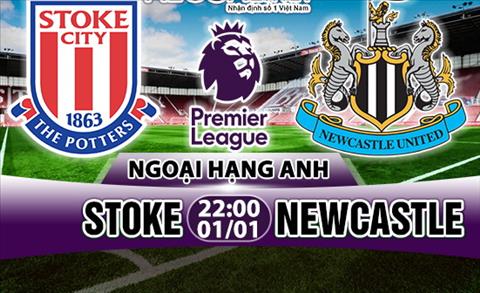 Nhận định Stoke vs Newcastle 22h00 ngày 1/1 (Premier League)