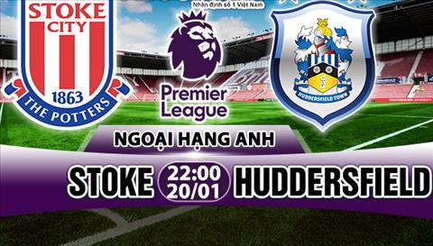 Nhận định Stoke vs Huddersfield 22h00 ngày 20/1 (Premier League 2017/18)