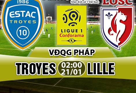 Nhận định Troyes vs Lille 2h00 ngày 21/1 (Ligue 1 2017/18)