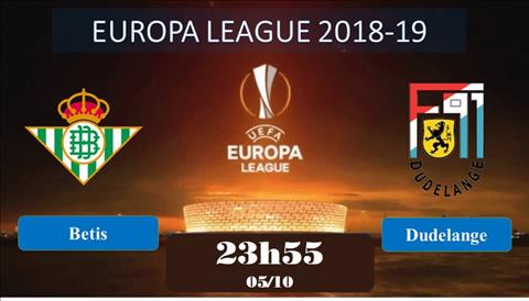 Nhận định Betis vs Dudelange 23h55 ngày 410 Europa League 2018 hình ảnh