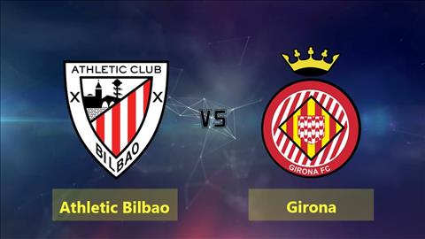 Bilbao vs Girona 3h00 ngày 1112 (La Liga 201819) hình ảnh